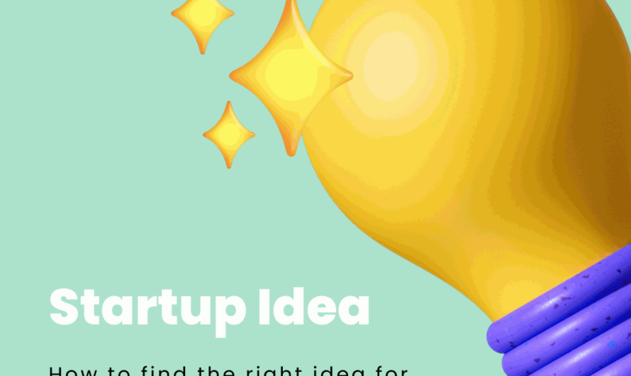 How to Find the Right Idea for Your Startup?