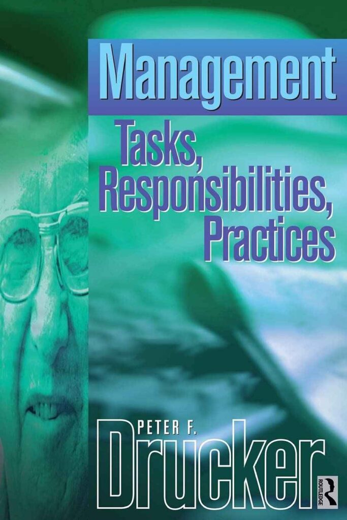 MANAGEMENT TASKS, RESPONSIBILITIES, PRACTICES By Peter Drucker Book Summary