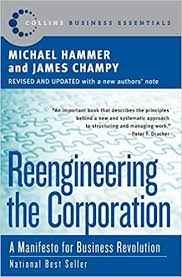 Reengineering The Corporation A Manifesto For Business Revolution 