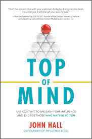 Top of Mind Use Content to Unleash Your Influence 