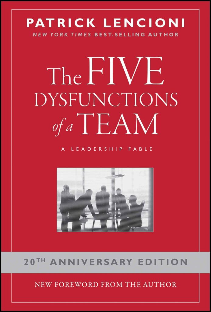 The Five Dysfunctions of a Team A Leadership Fable 