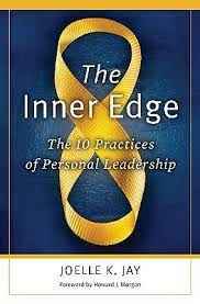 The Inner Edge The 10 Practices of Personal Leadership